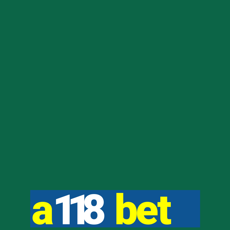 a118 bet